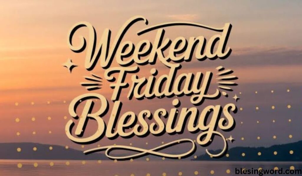 friday-blessings-for-weekend-preparation