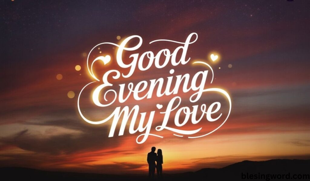 heart-touching-good-evening-messages-for-my-love