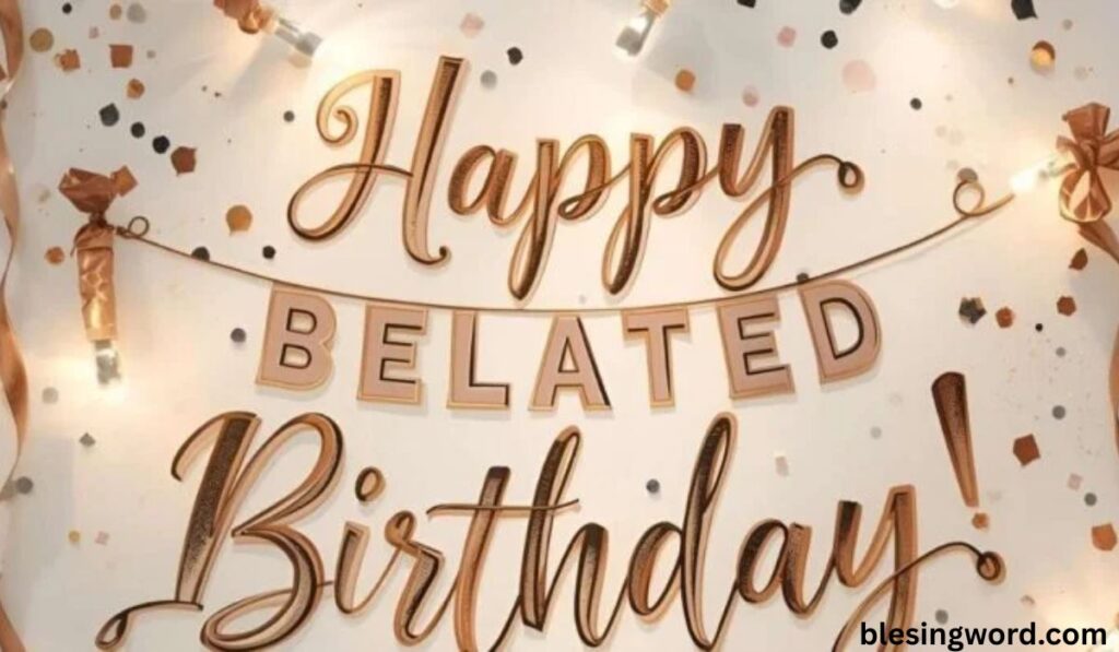 what-does-happy-belated-birthday-mean
