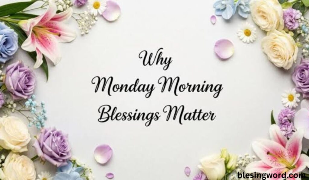 why-monday-blessings-matter