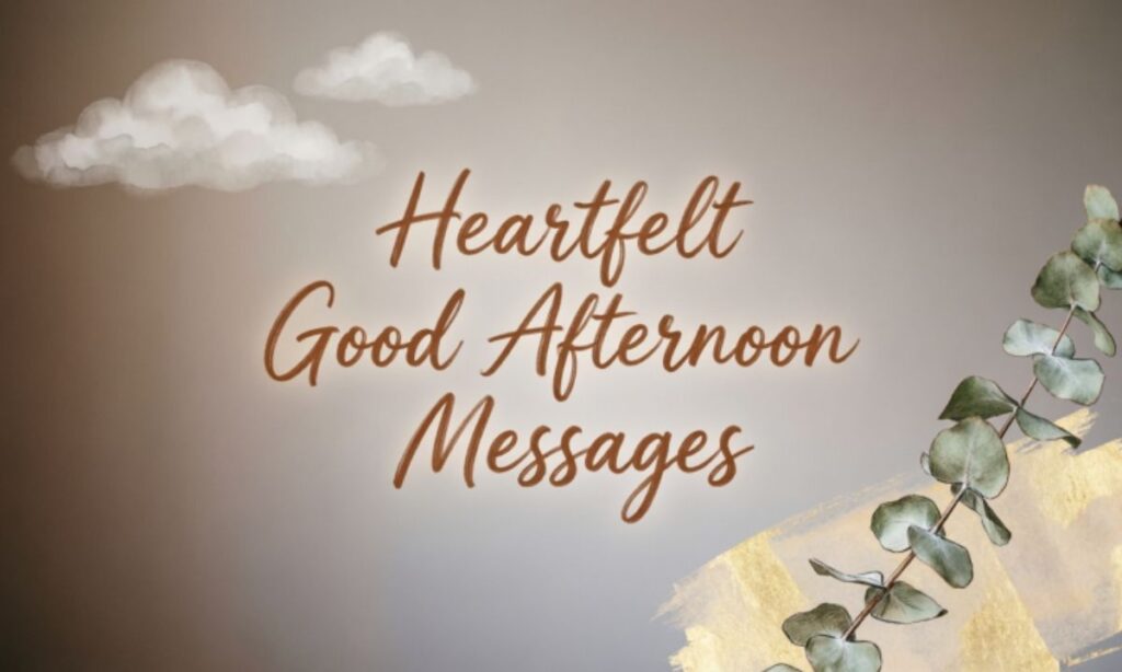 heartfelt-good-afternoon-messages