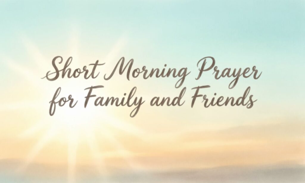 short-morning-prayer-for-family-and-friends