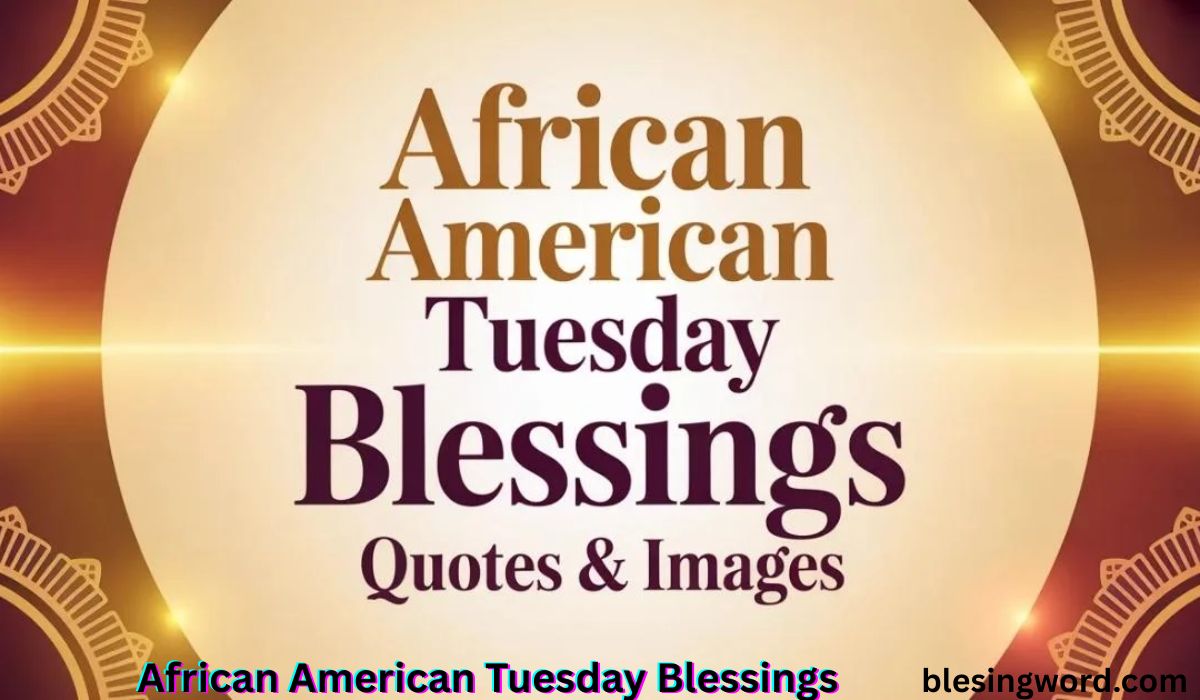 african-american-tuesday-blessings